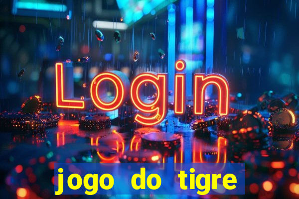 jogo do tigre rodada gratis